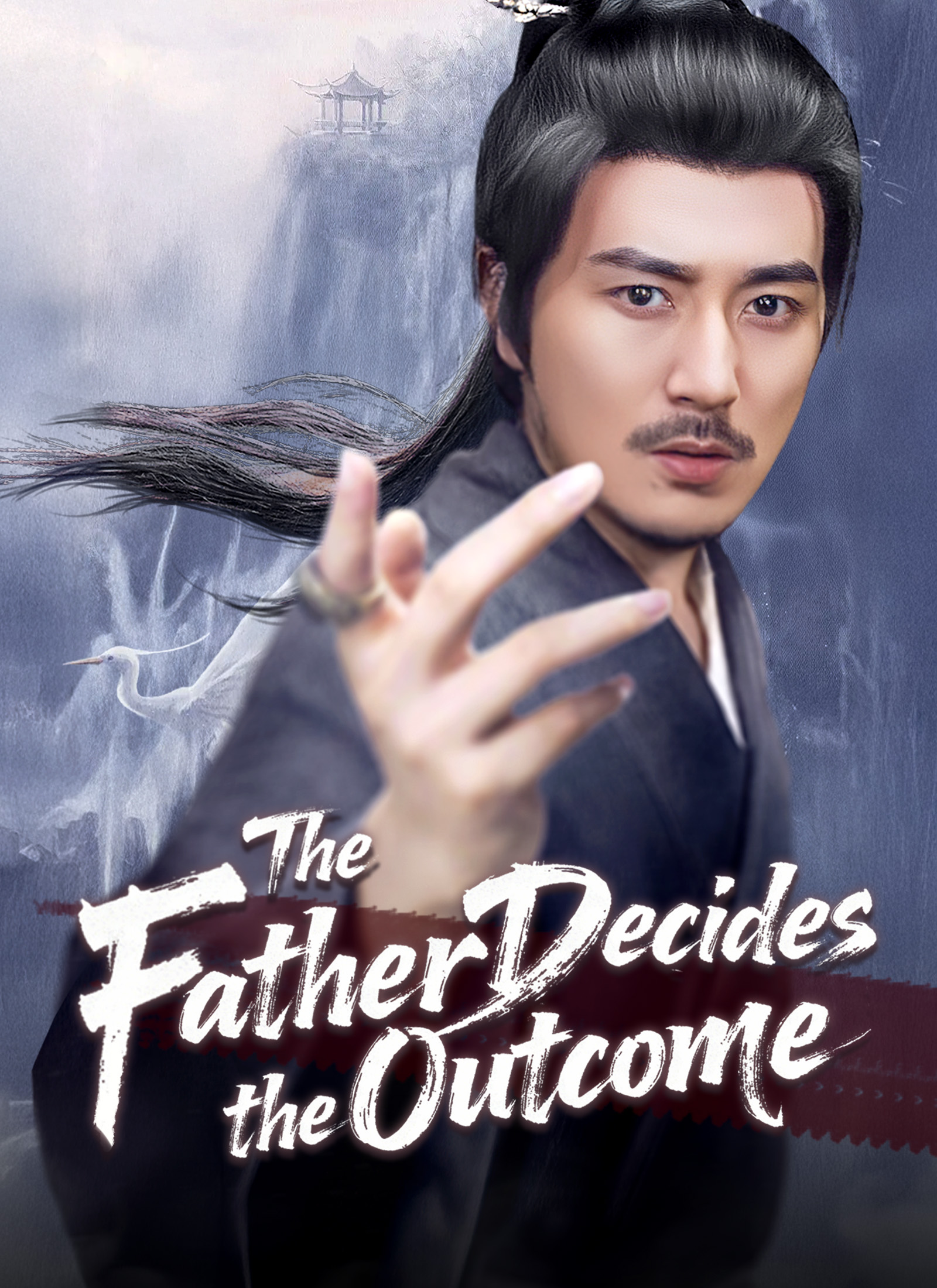 Chinese Drama The Father Decides the Outcome with subtitles - poster