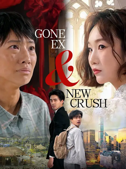 Gone Ex and New Crush Gone Ex and New Crush Chinese drama poster - NetShort