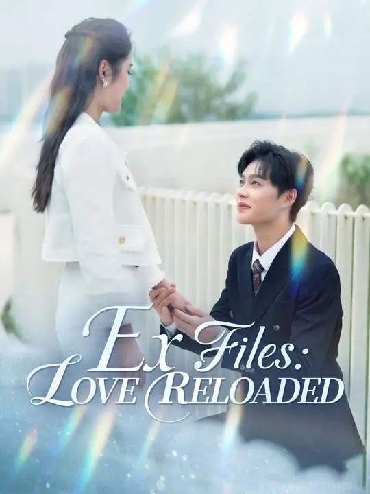Ex Files: Love Reloaded Ex Files: Love Reloaded Chinese drama poster - NetShort