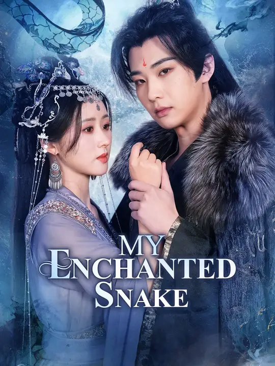 My Enchanted Snake My Enchanted Snake Chinese drama poster - NetShort
