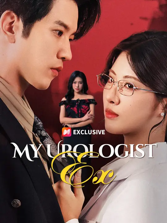 My Urologist Ex My Urologist Ex Chinese drama poster - NetShort