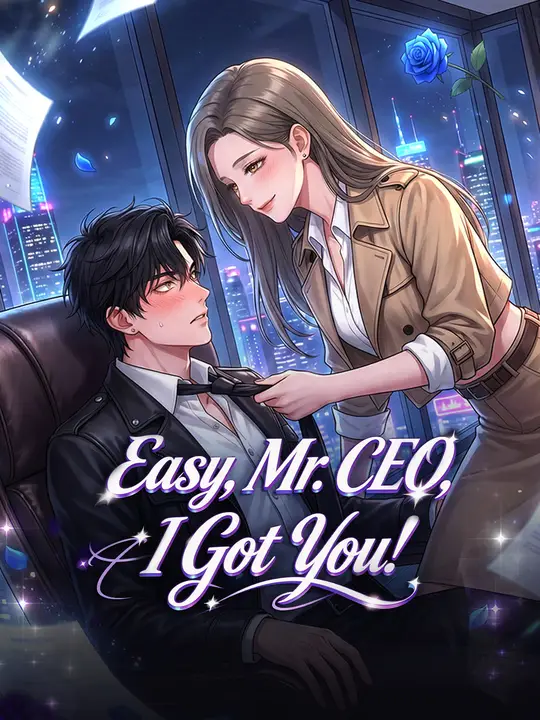 Easy, Mr. CEO, I Got You! Easy, Mr. CEO, I Got You! Chinese drama poster - NetShort