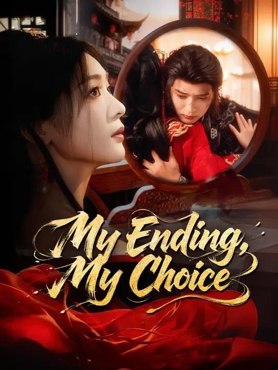 My Ending, My Choice My Ending, My Choice Chinese drama poster - NetShort