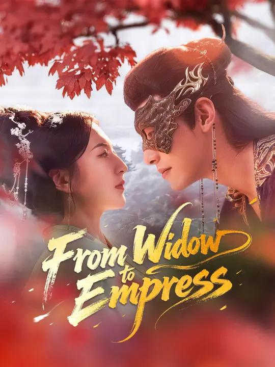 From Widow to Empress From Widow to Empress Chinese drama poster - NetShort