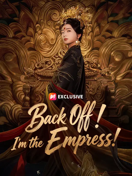 Back Off! I'm the Empress! Back Off! I'm the Empress! Chinese drama poster - NetShort